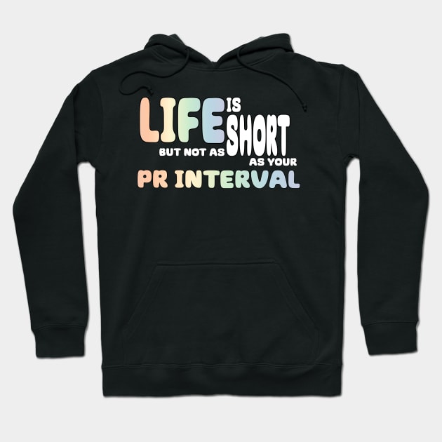 Cardiologists know that life is short Hoodie by MedicineIsHard